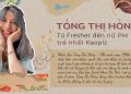 Tống Thị Hồng: Từ Fresher đến nữ PM trẻ nhất Kaopiz