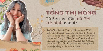 Tống Thị Hồng: Từ Fresher đến nữ PM trẻ nhất Kaopiz