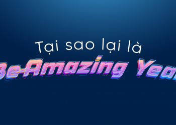 Tại sao lại là “Be-amazing Year”? 