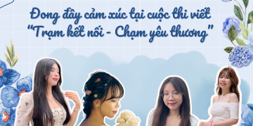 Đong đầy cảm xúc tại cuộc thi viết “Trạm kết nối – Chạm Yêu thương”
