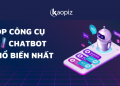 Bản tin AI 06: Điểm mặt 6 công cụ chatbot phổ biến