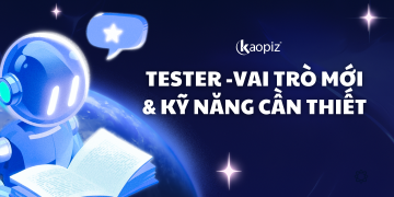 Tester – Vai trò mới & Kỹ năng cần thiết