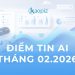 Điểm tin AI tháng 02.2026