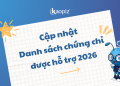 Cập nhật Danh sách chứng chỉ được hỗ trợ 2026