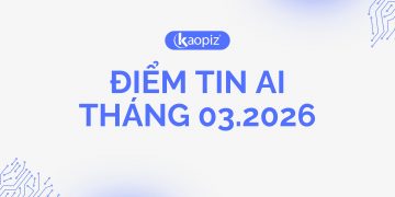 ĐIỂM TIN AI THÁNG 03.2026
