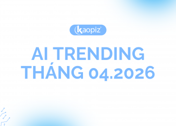 Cùng điểm qua AI Trending tháng 04. Có gì hot?