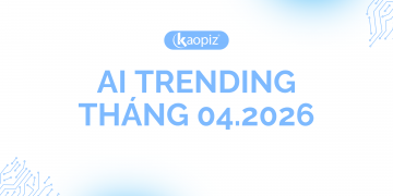 Cùng điểm qua AI Trending tháng 04. Có gì hot?