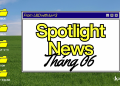 Spotlight News tháng 06.2026