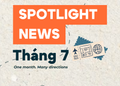 Spotlight News tháng 7.2026 – One Month. Many Directions