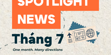 Spotlight News tháng 7.2026 – One Month. Many Directions