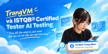 TrangVM × ISTQB® Certified Tester AI Testing: Thay đổi góc nhìn về kiểm thử AI